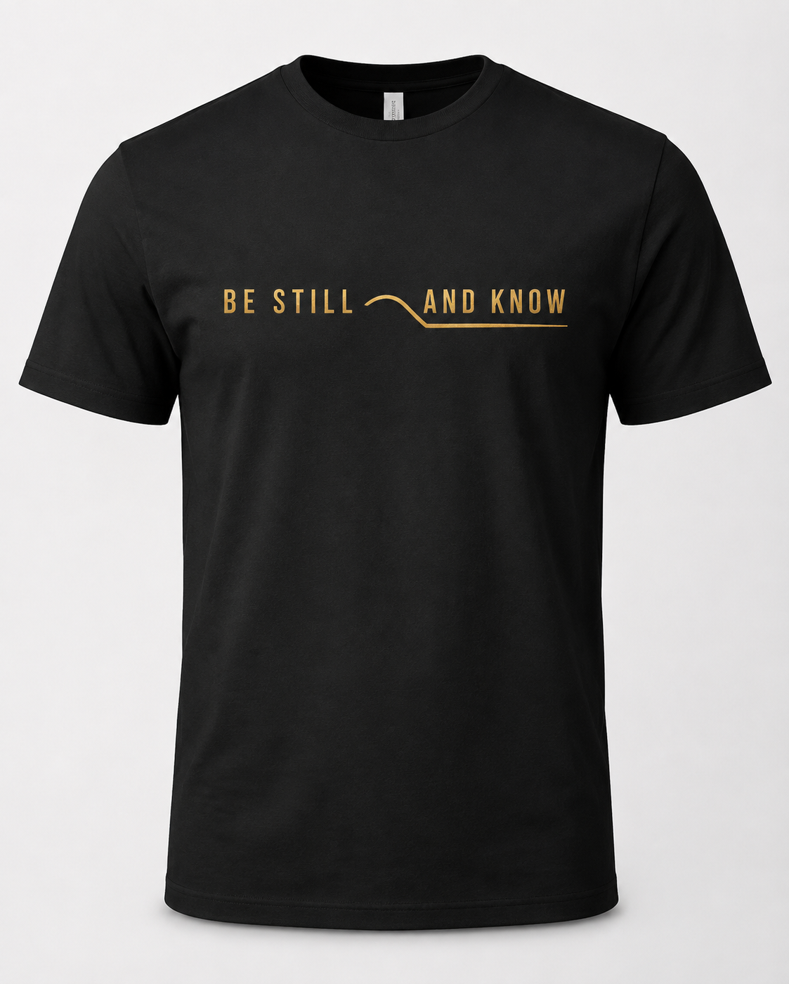 Be Still and Know T-Shirt