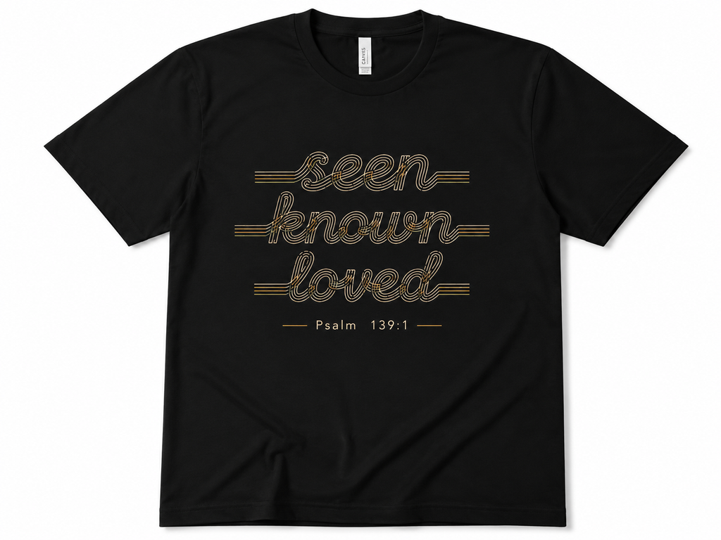 Seen.Known.Loved.T-Shirt