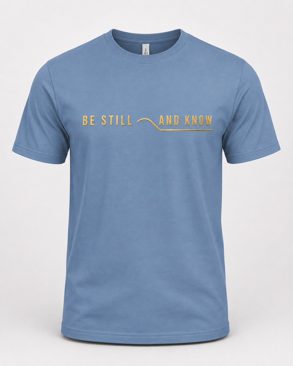 Be Still and Know T-Shirt