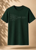 Fear Not  T-shirt