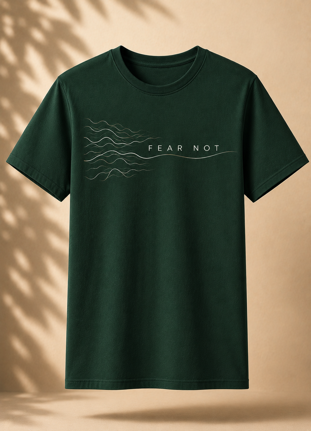 Fear Not  T-shirt